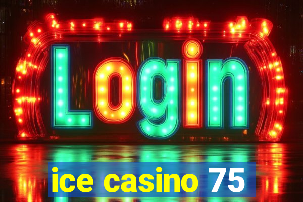 ice casino 75